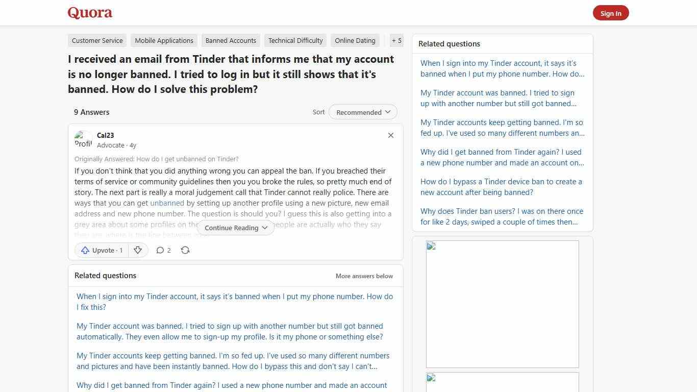 I received an email from Tinder that informs me that my account is no longer banned. I tried to log in but it still shows that it's banned. How do I solve this problem? - Quora